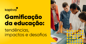 Gamificação da educação: tendências, impactos e desafios